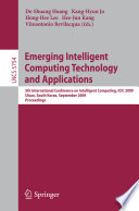 Emerging intelligent computing technology and applications : 5th International Conference on Intelligent Computing, ICIC 2009, Ulsan, South Korea, September 16-19, 2009 : proceedings /