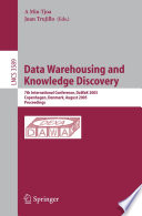 Data Warehousing and Knowledge Discovery : 7th International Conference, DaWak 2005, Copenhagen, Denmark, August 22-26, 2005, Proceedings /