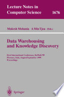 Data Warehousing and Knowledge Discovery : First International Conference, DaWaK'99 Florence, Italy, August 30 - September 1, 1999 Proceedings /