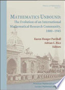 Mathematics unbound : the evolution of an international mathematical research community, 1800-1945 /