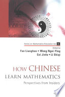 How Chinese learn mathematics perspectives from insiders /
