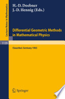 Differential geometric methods in mathematical physics : proceedings of an international conference held at the Technical University of Clausthal, FRG, August 30-September 2, 1983 /