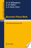 Recursion theory week : proceedings of a conference held in Oberwolfach, West Germany, April 15-21, 1984 /