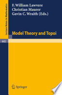 Model theory and topoi : a collection of lectures by various authors /
