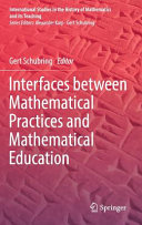 Interfaces between mathematical practices and mathematical education /