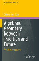 Algebraic Geometry between Tradition and Future : An Italian Perspective /
