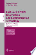 EurAsia-ICT 2002: Information and Communication Technology : First EurAsian Conference, Shiraz, Iran, October 29-31, 2002, Proceedings /