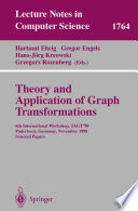 Theory and Application of Graph Transformations : 6th International Workshop, TAGT'98 Paderborn, Germany, November 16-20, 1998 Selected Papers /