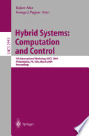 Hybrid systems : computation and control : 7th international workshop, HSCC 2004, Philadelphia, PA, USA, March 25-27, 2004 : proceedings /