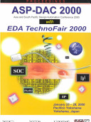Proceedings of the ASP-DAC 2000 : Asia and South Pacific Design Automation Conference, 2000 : January 25-28, 2000, Yokohama, Japan /