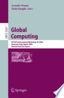Global computing IST/FET International Workshop, GC 2004, Rovereto, Italy, March 9-12, 2004 : revised selected papers /