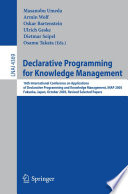 Declarative Programming for Knowledge Management : 16th International Conference on Applications of Declarative Programming and Knowledge Management, INAP 2005, Fukuoka, Japan, October 22-24, 2005. Revised Selected Papers /