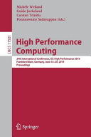 High Performance Computing : 34th International Conference, ISC High Performance 2019, Frankfurt/Main, Germany, June 16-20, 2019, Proceedings /