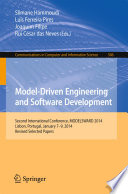 Model-Driven Engineering and Software Development : Second International Conference, MODELSWARD 2014, Lisbon, Portugal, January 7-9, 2014, Revised Selected Papers /