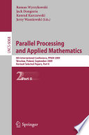 Parallel Processing and Applied Mathematics, Part II : 8th International Conference, PPAM 2009, Wroclaw, Poland, September 13-16, 2009, Proceedings /