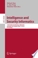 Intelligence and Security Informatics : 11th Pacific Asia Workshop. PAISI 2016, Auckland, New Zealand, April 19, 2016, Proceedings /