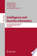 Intelligence and Security Informatics : Pacific Asia Workshop, PAISI 2014, Tainan, Taiwan, May 13, 2014, Proceedings /