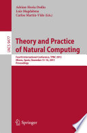 Theory and Practice of Natural Computing : Fourth International Conference, TPNC 2015, Mieres, Spain, December 15-16, 2015. Proceedings /