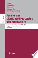 Parallel and Distributed Processing and Applications : Third International Symposium, ISPA 2005, Nanjing, China, November 2-5, 2005, Proceedings /