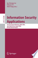Information Security Applications : 7th International Workshop, WISA 2006, Jeju Island, Korea, August 28-30, 2006, Revised Selected Papers /