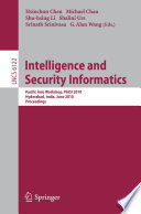 Intelligence and Security Informatics : Pacific Asia Workshop, PAISI 2010, Hyderabad, India, June 21, 2010 Proceedings /