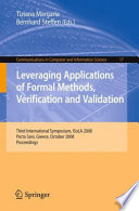 Leveraging applications of formal methods, verification and validation : Third International Symposium, ISoLA 2008, Porto Sani, Greece, October 13-15, 2008, Proceedings /