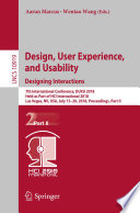 Design, User Experience, and Usability: Designing Interactions : 7th International Conference, DUXU 2018, Held as Part of HCI International 2018, Las Vegas, NV, USA, July 15-20, 2018, Proceedings, Part II /