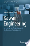 Kawaii Engineering : Measurements, Evaluations, and Applications of Attractiveness /
