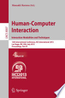 Human-computer interaction : interaction modalities and techniques : 15th International Conference, HCI International 2013, Las Vegas, NV, USA, July 21-26, 2013, Proceedings