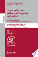 Universal access in human-computer interaction : design methods, tools, and interaction techniques for eInclusion : 7th International Conference, UAHCI 2013, held as part of HCI International 2013, Las Vegas, NV, USA, July 21-26, 2013, Proceedings