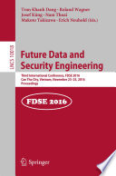 Future Data and Security Engineering : Third International Conference, FDSE 2016, Can Tho City, Vietnam, November 23-25, 2016, Proceedings /