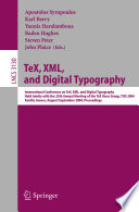 TeX, XML, and Digital Typography : International Conference on TEX, XML, and Digital Typography, Held Jointly with the 25th Annual Meeting of the TEX User Group, TUG 2004, Xanthi, Greece, August 30 - September 3, 2004, Proceedings /