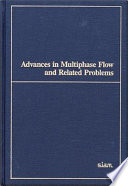 Advances in multiphase flow and related problems /