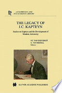 The legacy of J.C. Kapteyn : studies on Kapteyn and the development of modern astronomy /