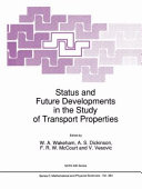 Status and future developments in the study of transport properties /