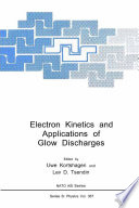 Electron kinetics and applications of glow discharges /