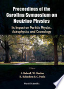 Proceedings of the Carolina Symposium on Neutrino Physics its impact on particle physics, astrophysics and cosmology : University of South Carolina, 10-12 March 2000 /