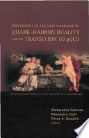 Proceedings of the first Workshop on Quark-Hadron Duality and Transition to pQCD : Frascati, Italy 6-8 June 2005 /