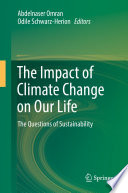 The impact of climate change on our life : the questions of sustainability /