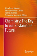 Chemistry : the key to our sustainable future /