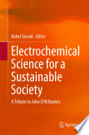 Electrochemical science for a sustainable society : a tribute to John O'M Bockris /