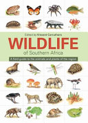 The wildlife of southern Africa : a field guide to the animals and plants of the region /