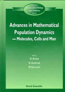 Advances in mathematical population dynamics : molecules, cells and man