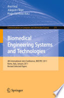 Biomedical Engineering Systems and Technologies : 4th International Joint Conference, BIOSTEC 2011, Rome, Italy, January 26-29, 2011, Revised Selected Papers /