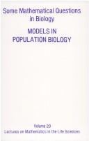 Models in population biology : some mathematical questions in biology /