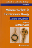Molecular methods in developmental biology : Xenopus and zebrafish /