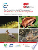 The festschrift on the 50th anniversary of the IUCN red list of threatened species : compilation of papers and abstracts /