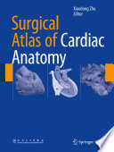 Surgical atlas of cardiac anatomy /
