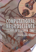 Computational neuroscience : trends in research, 1997 /
