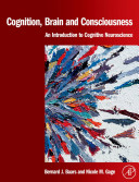 Cognition, brain, and consciousness : introduction to cognitive neuroscience /